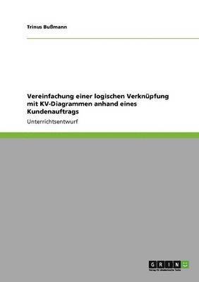 Vereinfachung einer logischen Verknpfung mit KV-Diagrammen anhand eines Kundenauftrags 1