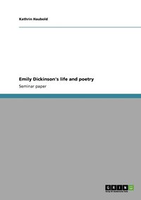 bokomslag Emily Dickinson's life and poetry