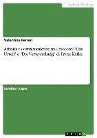 bokomslag Affinita E Corrispondenze Tra I Racconti 'Das Urteil' E 'Die Verwandlung' Di Franz Kafka