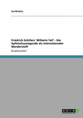 bokomslag Friedrich Schillers 'Wilhelm Tell' - Die Apfelschusslegende ALS Internationaler Wanderstoff