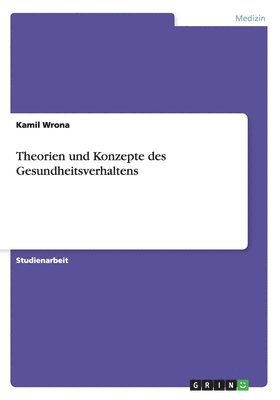 Theorien und Konzepte des Gesundheitsverhaltens 1