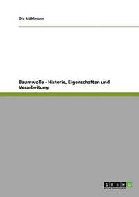 bokomslag Baumwolle - Historie, Eigenschaften und Verarbeitung