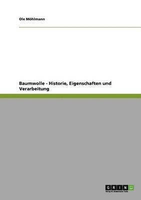 Baumwolle - Historie, Eigenschaften und Verarbeitung 1