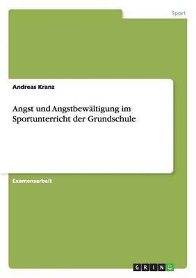 Andreas Kranz - Angst und Angstbewältigung im Sportunterricht der Grundschule, Häftad
