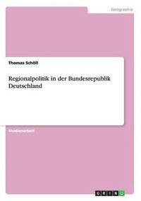 bokomslag Regionalpolitik in Der Bundesrepublik Deutschland