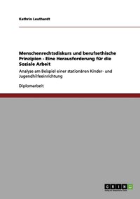 bokomslag Menschenrechtsdiskurs und berufsethische Prinzipien - Eine Herausforderung für die Soziale Arbeit