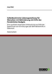 bokomslag Selbstbestimmte Lebensgestaltung für Menschen mit Behinderung mit Hilfe des Persönlichen Budgets