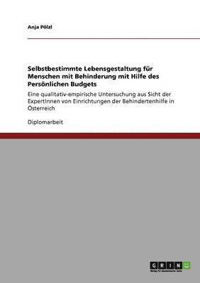 bokomslag Selbstbestimmte Lebensgestaltung für Menschen mit Behinderung mit Hilfe des Persönlichen Budgets