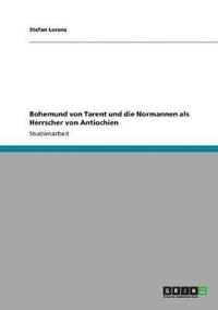 bokomslag Bohemund Von Tarent Und Die Normannen ALS Herrscher Von Antiochien