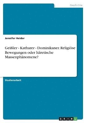 bokomslag Geiler - Katharer - Dominikaner. Religiose Bewegungen Oder Haretische Massenphanomene?