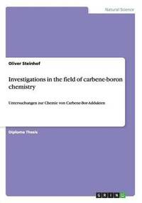 bokomslag Investigations in the field of carbene-boron chemistry