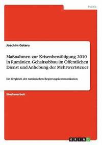 bokomslag Manahmen zur Krisenbewltigung 2010 in Rumnien. Gehaltsabbau im ffentlichen Dienst und Anhebung der Mehrwertsteuer