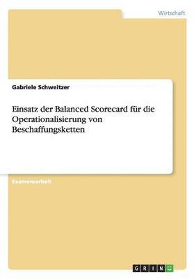 Einsatz der Balanced Scorecard fur die Operationalisierung von Beschaffungsketten 1