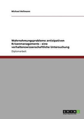 bokomslag Wahrnehmungsprobleme antizipativen Krisenmanagements - eine verhaltenswissenschaftliche Untersuchung