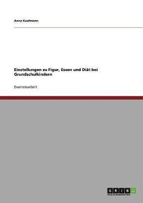 bokomslag Einstellungen zu Figur, Essen und Diät bei Grundschulkindern