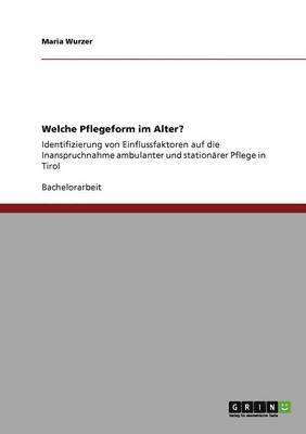 Welche Pflegeform im Alter?