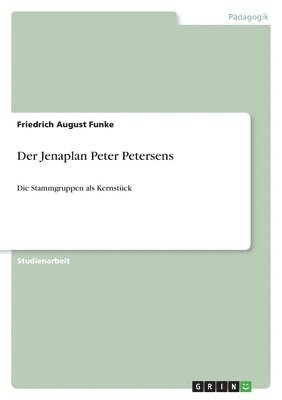 Der Jenaplan Peter Petersens 1