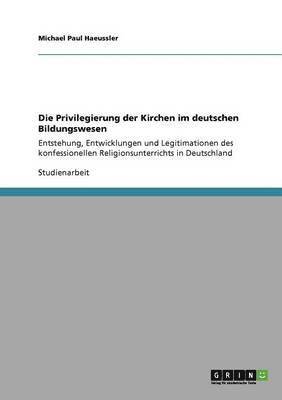 bokomslag Die Privilegierung Der Kirchen Im Deutschen Bildungswesen