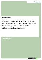 Berufsbildungsgesetz und Konsolidierung des Dualen Systems. Geschichte, politische Realisierung, bildungsstrukturelle und pädagogische Implikationen