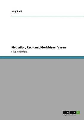 bokomslag Mediation, Recht und Gerichtsverfahren