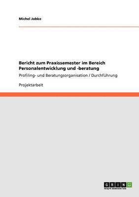 Bericht zum Praxissemester im Bereich Personalentwicklung und -beratung 1