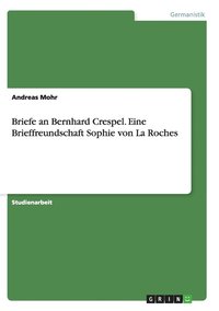 bokomslag Briefe an Bernhard Crespel. Eine Brieffreundschaft Sophie von La Roches