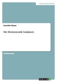 bokomslag Die Hermeneutik Gadamers