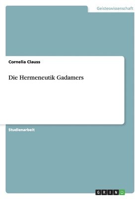 bokomslag Die Hermeneutik Gadamers