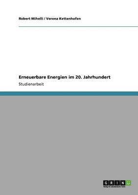 bokomslag Erneuerbare Energien im 20. Jahrhundert