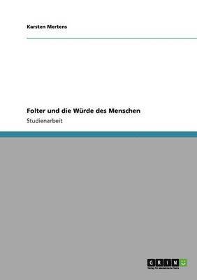 bokomslag Folter und die Würde des Menschen