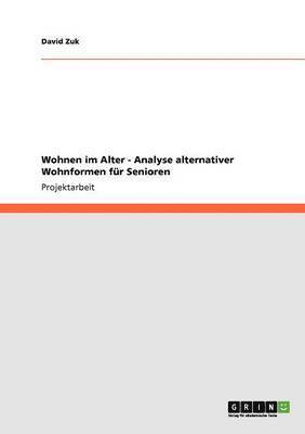 bokomslag Wohnen im Alter - Analyse alternativer Wohnformen für Senioren