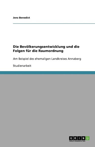 bokomslag Die Bevolkerungsentwicklung Und Die Folgen Fur Die Raumordnung