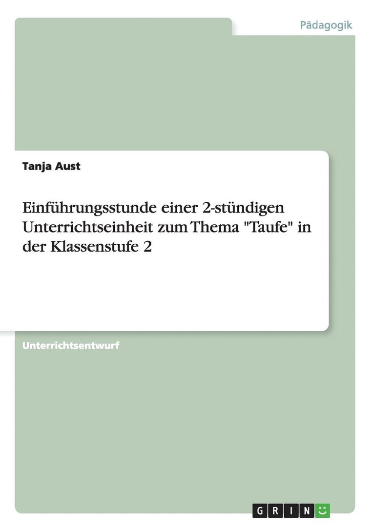 Einfhrungsstunde einer 2-stndigen Unterrichtseinheit zum Thema &quot;Taufe&quot; in der Klassenstufe 2 1