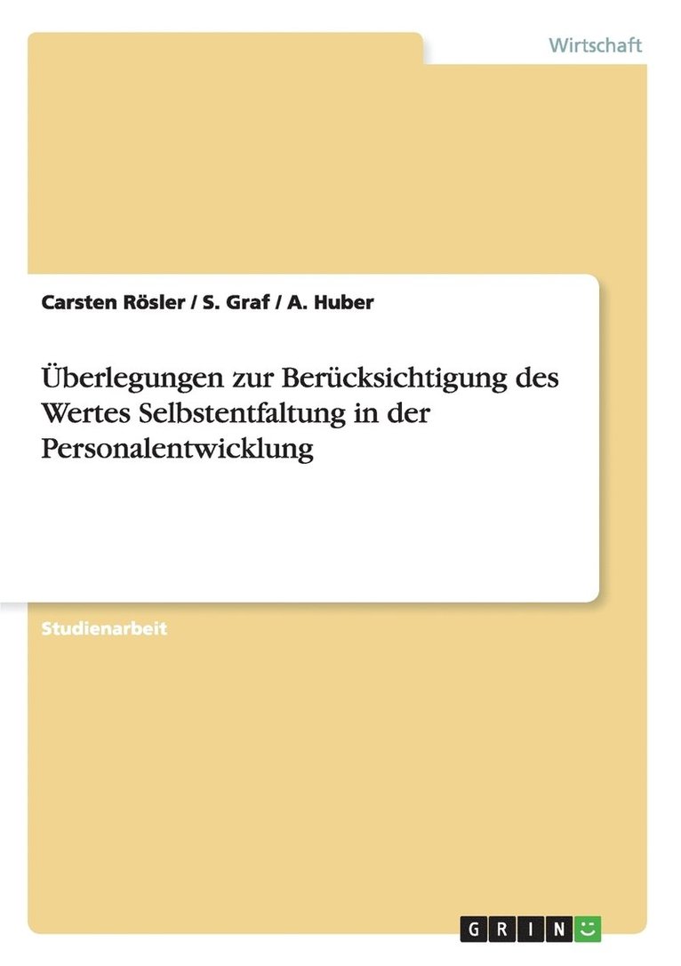 Carsten R Sler, S Graf, A Huber, Carsten Rosler, Carsten Rösler, A. Huber, S. Graf - Überlegungen zur Berücksichtigung des Wertes Selbstentfaltung in der Personalentwicklung, Häftad
