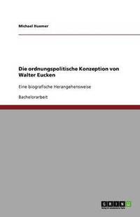 bokomslag Die ordnungspolitische Konzeption von Walter Eucken
