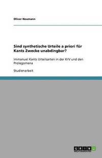 bokomslag Sind synthetische Urteile a priori fr Kants Zwecke unabdingbar?