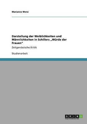 bokomslag Darstellung der Weiblichkeiten und Männlichkeiten in Schillers "Würde der Frauen"