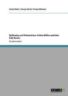 Reflexion auf Prävention, Frühe Hilfen und den Fall Kevin 1