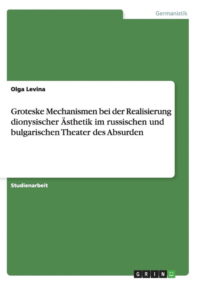 Groteske Mechanismen bei der Realisierung dionysischer Ästhetik im russischen und bulgarischen Theater des Absurden