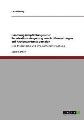 Handlungsempfehlungen zur Penetrationssteigerung von Arztbewertungen auf Arztbewertungsportalen 1