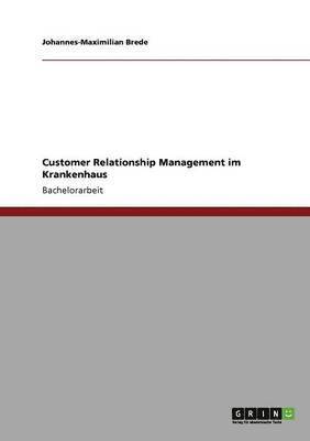 Customer Relationship Management im Krankenhaus 1