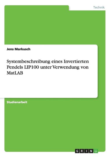 bokomslag Systembeschreibung Eines Invertierten Pendels Lip100 Unter Verwendung Von MATLAB