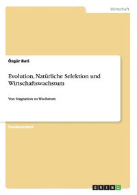bokomslag Evolution, Nat Rliche Selektion Und Wirtschaftswachstum