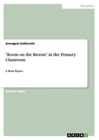 bokomslag &quot;Room on the Broom&quot; in the Primary Classroom