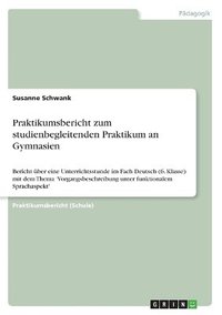 bokomslag Praktikumsbericht zum studienbegleitenden Praktikum an Gymnasien