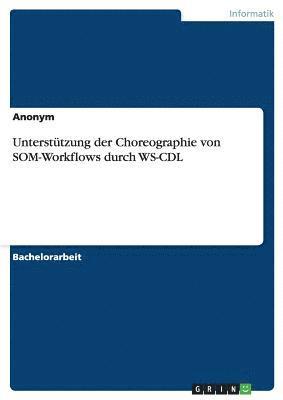 bokomslag Untersttzung der Choreographie von SOM-Workflows durch WS-CDL