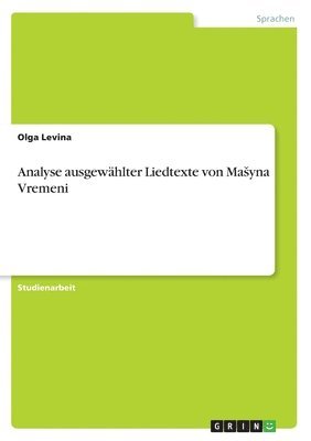 Analyse ausgewählter Liedtexte von Masyna Vremeni