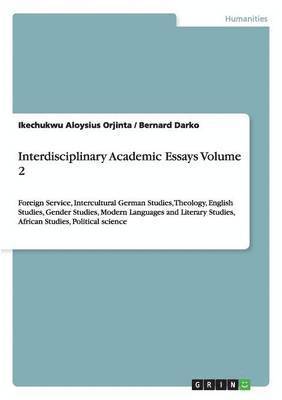 Interdisciplinary Academic Essays Volume 2 1