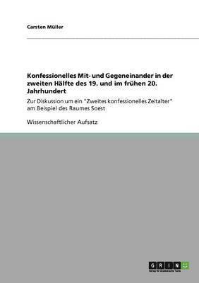 bokomslag Konfessionelles Mit- und Gegeneinander in der zweiten Hälfte des 19. und im frühen 20. Jahrhundert