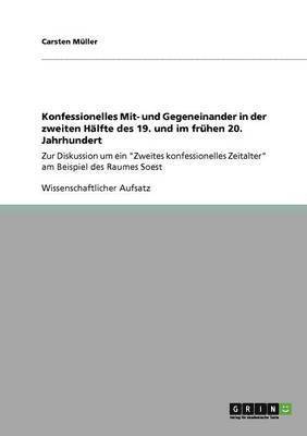 bokomslag Konfessionelles Mit- und Gegeneinander in der zweiten Hlfte des 19. und im frhen 20. Jahrhundert